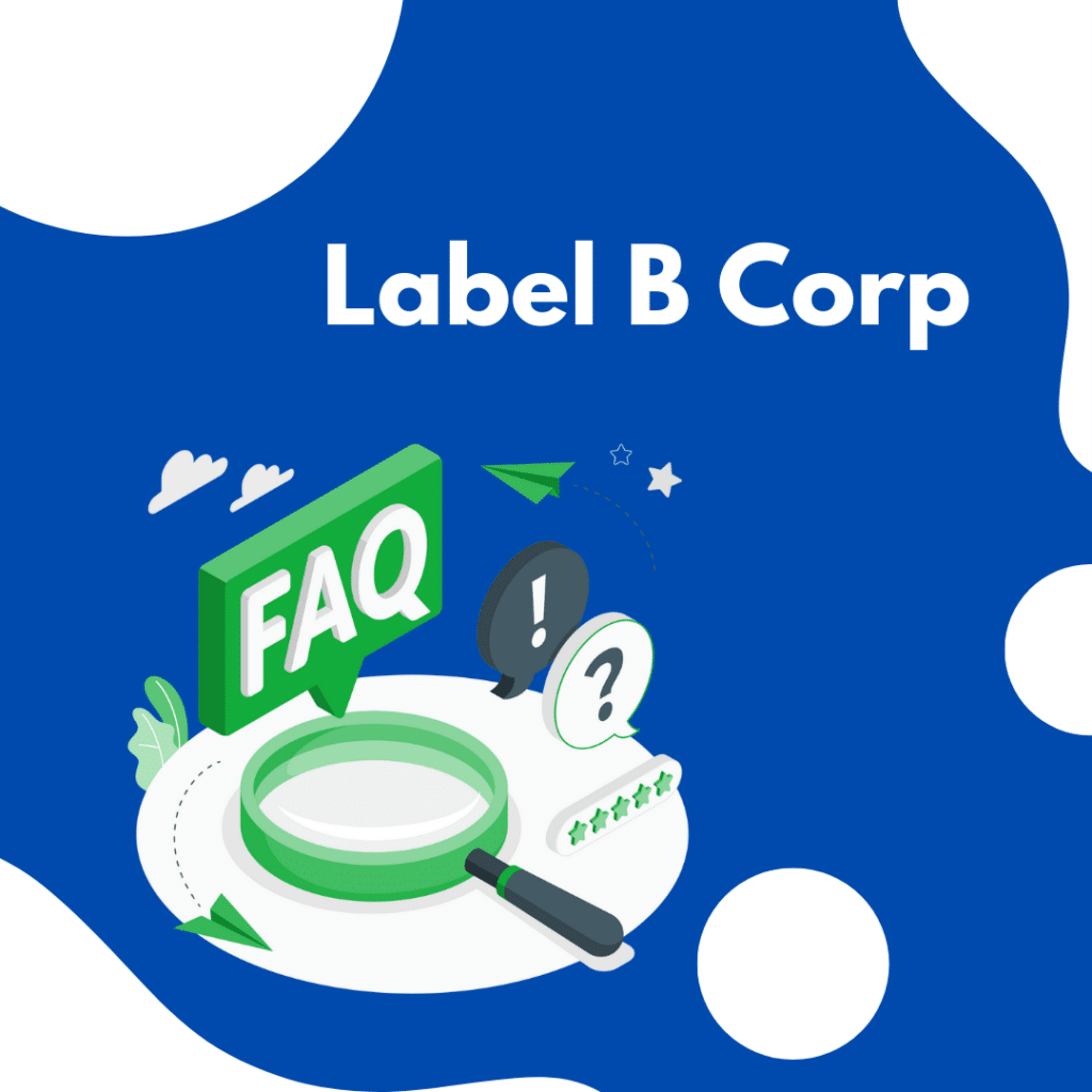 Label B Corp - FAQ : Toutes Les Réponses à Vos Questions